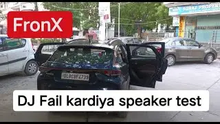 Speaker test of Maruti Suzuki Fronx Delta plus || DJ sa zayda badiya haii || DJ ko fail kardiya hai