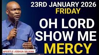 [Friday, 23rd January 2026] Prophetic Prayer for Mercy & Divine help || Apostle Joshua Selman