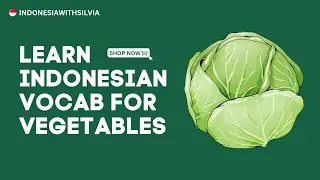 Learn Indonesian FAST: Vegetable Vocabulary & Pronunciation Guide
