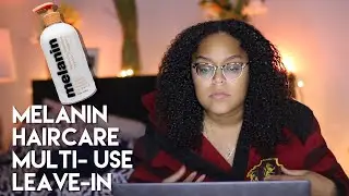 I’M FINALLY REVIEWING THE MELANIN HAIRCARE LEAVE IN!! (Let’s get into it!!) | Danielle Reneé
