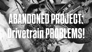 Unfinished Family Project: Engine and Transmission issues? Plus, Rear Axle Work!