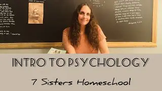 Intro to Psychology - Using 7 Sisters Homeschool Elective Course