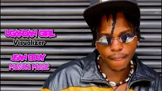 Jsan Bouy - Ugandan Girl (Official Visualizer)
