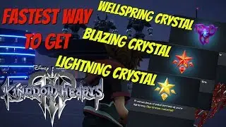 KINGDOM HEARTS 3 | FASTEST WAY TO GET WELLSPRING, BLAZING, AND LIGHTNING CRYSTALS!
