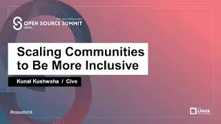 Scaling Communities to Be More Inclusive  - Kunal Kushwaha