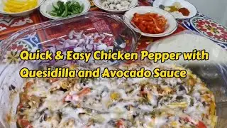 Quick & Easy Chicken Pepper with Quesidilla and Avocado sauce | Jo Celine Channel