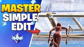 How to ACTUALLY MASTER Simple Edit In FORTNITE! (Advanced)