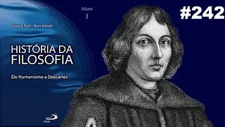 Nicolau Copérnico: o realismo e o neoplatonismo - História da Filosofia (Reale e Antiseri) #242