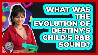 What Was The Evolution Of Destiny's Child's R&B Sound? - I'm a 2000s Baby