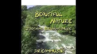 Amazing Scenery  Relaxing Music/Stress Relief/Calming Music/Spa/Meditation, Mindfulness & Deep Sleep
