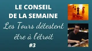 Le conseil de la semaine #3 - Les Tours détestent être à l'étroit