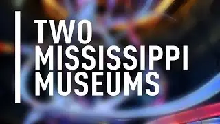 Project Spotlight | The Two Mississippi Museums