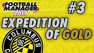 Columbus Crew FM17 - MLS EXPEDITION OF GOLD - Part 3 - CHICAGO FIRE - Football Manager 2017