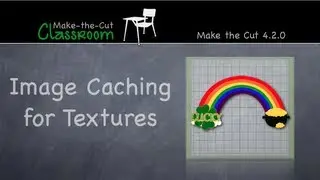 Image Caching for Textures - Make the Cut Software