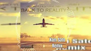 Dreamstyle & Ulti feat. TimH - Back to Reality (Xam Sato Remix) // HANDS UP // DANCECLUSIVE //