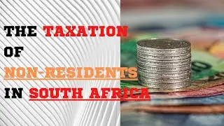 The Taxation of Non-Residents in South Africa