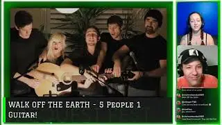 WALK OFF THE EARTH - 5 PEOPLE 1 GUITAR - GOTYE - SOMBODY THAT I USED TO KNOW  [REACTION]