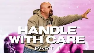 Handle With Care - Part 1 | Pastor Brandon Fender