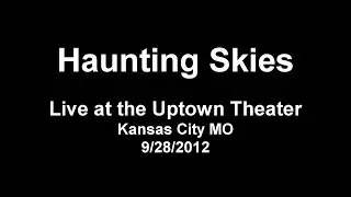 Haunting Skies - Live at the Uptown Theater