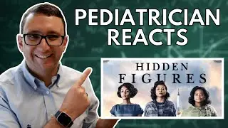 Pediatrician Reacts | Hidden Figures
