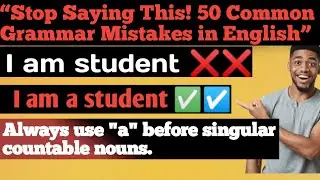 Stop Saying This! 50 Common Grammar Mistakes in English