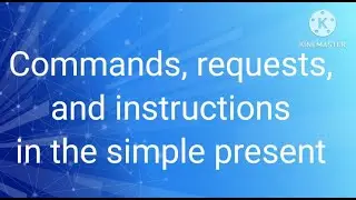 V 1.4 requests, commands, instructions in simple present 