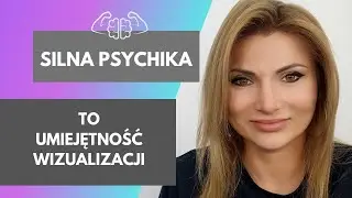 Jak korzystać z mocy wyobraźni? ☺️ + ćwiczenie