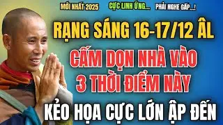 RẠNG SÁNG NGÀY 16/12-17/12 ÂM LỊCH, CẤM DỌN NHÀ VÀO 3 THỜI ĐIỂM NÀY, KẺO HỌA LỚN ẬP ĐẾN