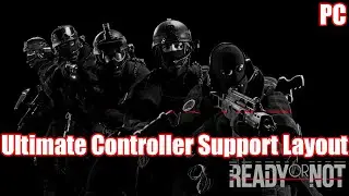 The Ultimate Ready or Not Controller Support Layout Guide | CHECK DESCRIPTION