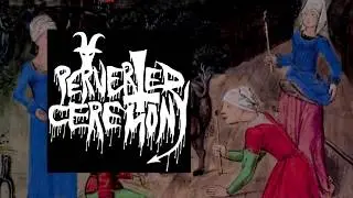 PERVERTED CEREMONY -  Perverted Ceremony EP Full