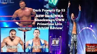 AEW Dark/UWN Primetime Live/NWA Shockwave (12/1/20) Review - Dark Powerrr Ep 53