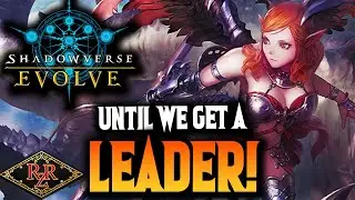 Opening Shadowverse Evolve Until We Get a LEADER! ✨