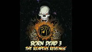 Project Born - Born Dead 3: The Reapers Revenge (Full Album 2019)