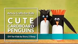 Inspire your kids creativity with fun arts and crafts! Cute Cardboard Penguins by Story 2 Sleep