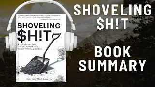 Shoveling Sh Book Summary | Audiobook Summary (Kass and Mike Lazerow)