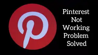 How To Solve Pinterest App Not Working Problem In Android|| Rsha26 Solutions