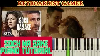 SOCH NA SAKE - Airlift | How To Play Soch Na Sake On Piano,Keyboard,Casio | Keyboardist Gamer | 2020