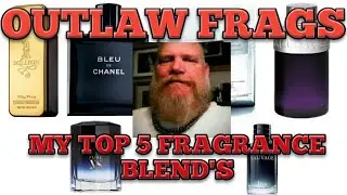 OutLaw frags 5 favorite Fragrance blends