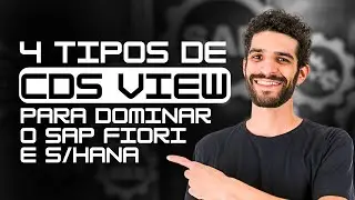 4 tipos de CDS VIEWS para dominar SAP FIORI e S/4HANA