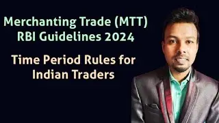 Merchanting Trade (MTT) RBI Guidelines 2024 | Time Period Rules for Indian Traders