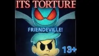 Torture (Friendville Episode 4 Song) 13+