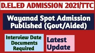 D.EL.ED Admission 2021 | Wayanad District Spot Admission | Govt/Aided | Interview Date | Latest News
