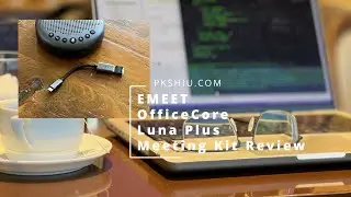 EMEET OfficeCore Luna Plus Meeting Kit Review