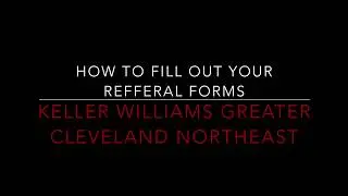 How to Fill Out Your KW Referral Forms