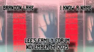 Brandon Lake w/ Franni Cash: I Know A Name (Lee's Family Forum, November 14th, 2025)