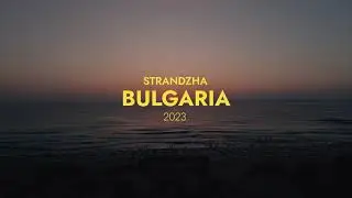Bulgaria - Strandzha - 4K