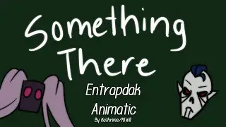 Entrapdak | Something there