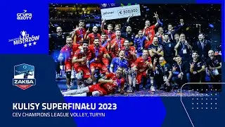 KULISY SUPERFINAŁU LIGI MISTRZÓW 2023 | ZAKSA PO RAZ DRUGI BRONI PUCHARU EUROPY