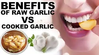 What Are the Health Benefits of Raw Garlic Vs. Cooked Garlic