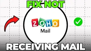 How to Fix Zoho Mail Not Receiving Email (Quick & Easy)